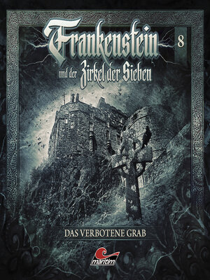 cover image of Frankenstein und der Zirkel der Sieben, Folge 8